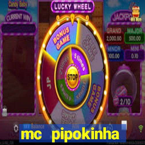 mc pipokinha vazados privacy